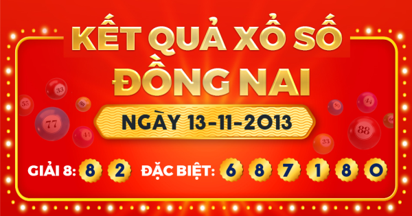 Kết quả xổ số Đồng Nai ngày 13/11/2013