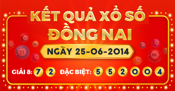 Kết quả xổ số Đồng Nai ngày 25/6/2014