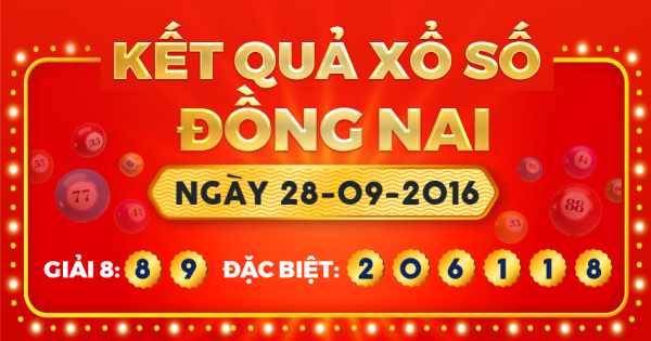 Kết quả xổ số Đồng Nai ngày 28/9/2016