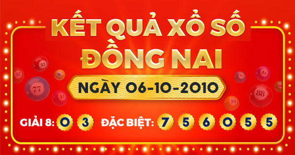 Kết quả xổ số Đồng Nai ngày 6/10/2010