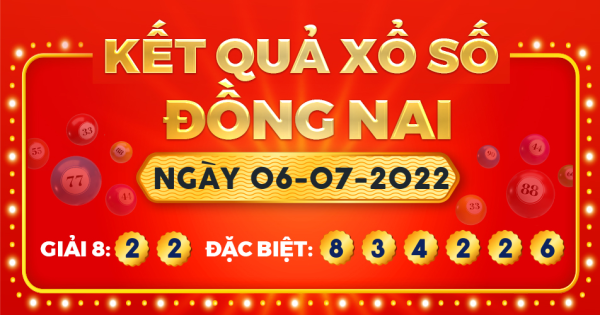 Kết quả xổ số Đồng Nai ngày 6/7/2022