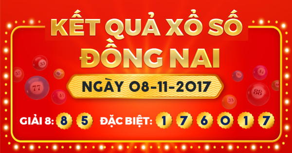 Kết quả xổ số Đồng Nai ngày 8/11/2017